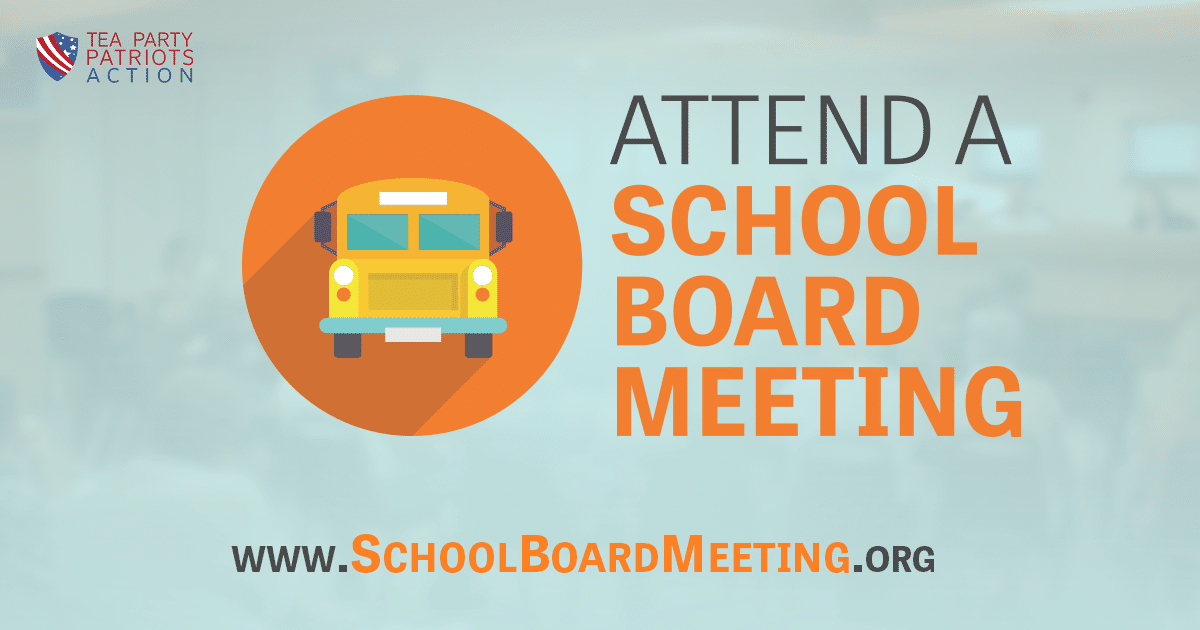 Attend a School Board Meeting Tea Party Patriots